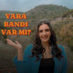 Yara Bandı Var mı?