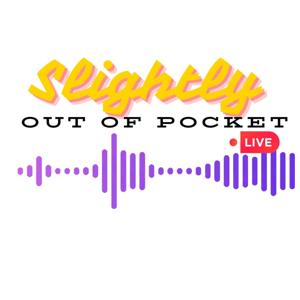 Slightly Out of Pocket Podcast