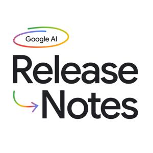 Google AI: Release Notes