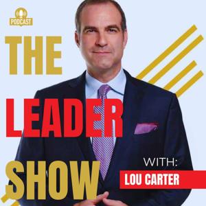The Leader Show with Lou Carter