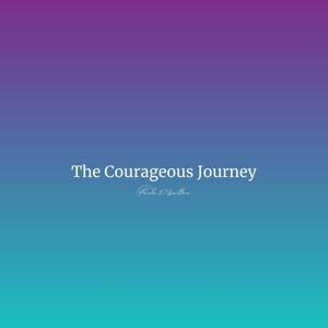 The Courageous Journey