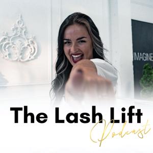 The Lash Lift Podcast