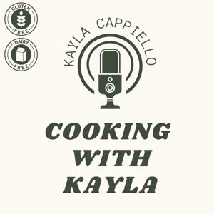 Cooking with Kayla: 30-minute gluten free, dairy free recipes