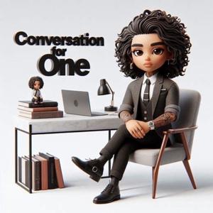Conversation For One