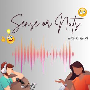 "Sense Or Nuts" with D.Real1