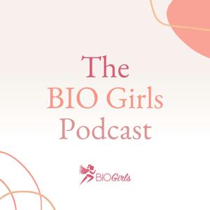The BIO Girls Podcast