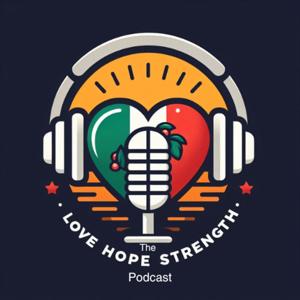 The Love Hope Strength Podcast