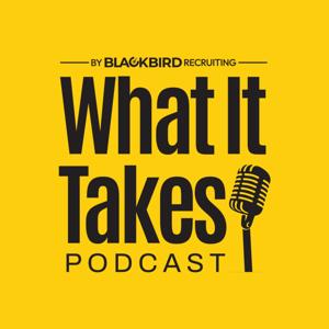 What it takes Podcast
