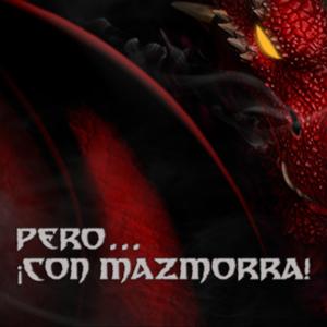 Pero... con Mazmorra