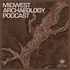Midwest Archaeology Podcast