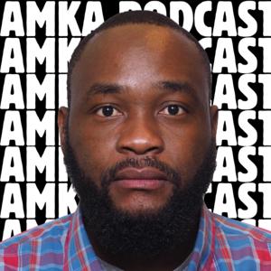 AMKA Podcast