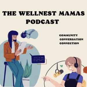 The Wellnest Mamas Podcast