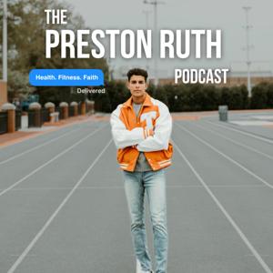 The Preston Ruth Podcast
