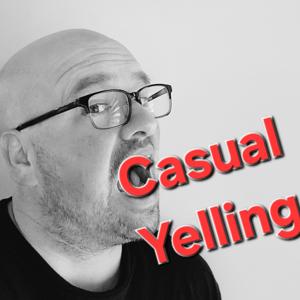 Casual Yelling