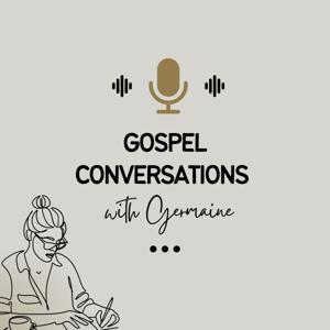 Gospel Conversations with Germaine