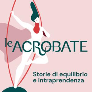 Le Acrobate, Storie di equilibrio e intraprendenza