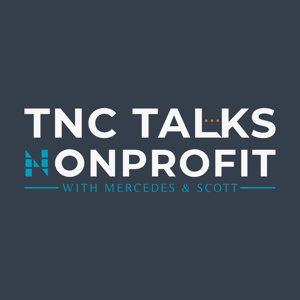 TNC Talks NonProfit with Mercedes & Scott