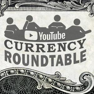 Currency Roundtable: A Discussion Group From Paper Currency YouTube Channels