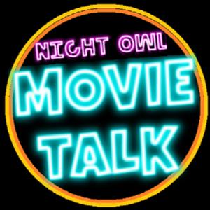 Night Owl Movie Talk