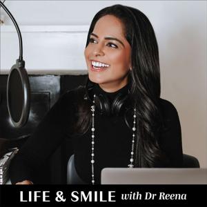 Life & Smile with Dr Reena