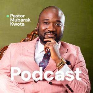 Pastor Mubarak Kwota Podcast