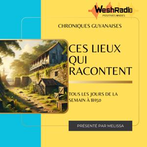 Chronique Guyanaise - Ces lieux qui racontent