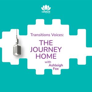 Transitions Voices: The Journey Home
