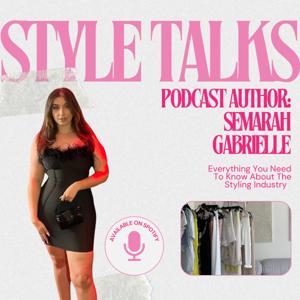 Style Talks with Semarah Gabrielle
