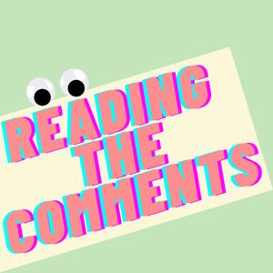 Reading the Comments Podcast
