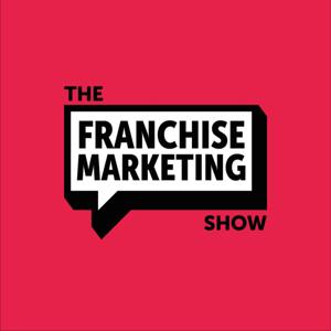 The Franchise Marketing Show