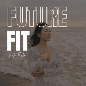 Future Fit with Friska