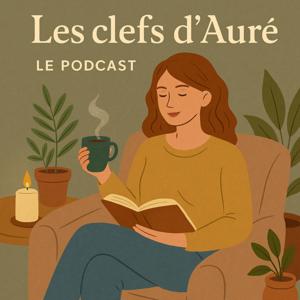 Les Clefs d’Auré – Le Podcast