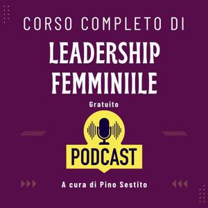 Corso di Leadership Femminile di Pino Sestito