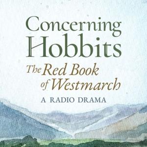 Concerning Hobbits: The Red Book of Westmarch Radio Drama