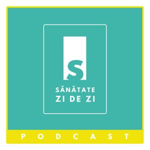 Sănătate Zi de Zi Podcast