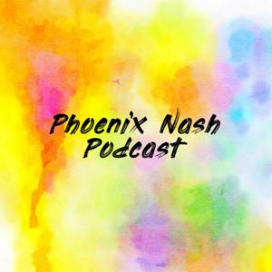 Phoenix Nash Podcast