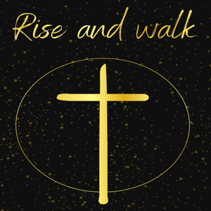 Rise And Walk