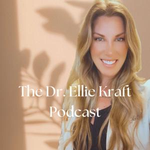 The Dr. Ellie Kraft Podcast