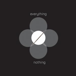 Everything & Nothing