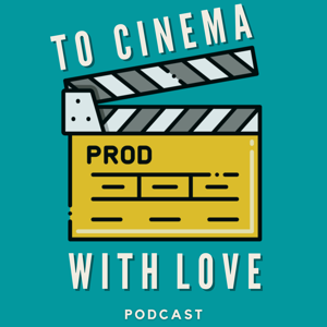 To Cinema With Love Podcast