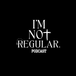 I'm Not Regular