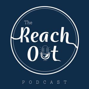 The Reach Out Podcast