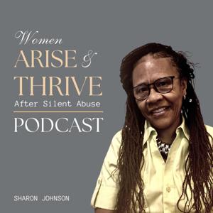 “ARISE” and “THRIVE” After Silent Abuse Podcast