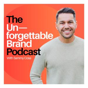 The Unforgettable Brand Podcast