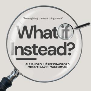 What If Instead? Podcast