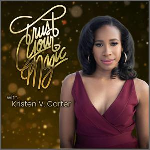 Trust Your Magic with Kristen V. Carter