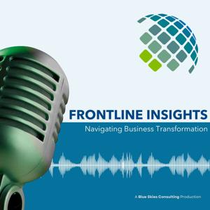 Frontline Insights: Navigating Business Transformation
