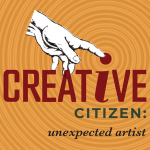Creative Citizen: Unexpected Artist
