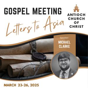 Seven Churches of Asia - Gospel Meeting - Michael Clarke - March 2025