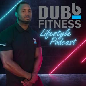 DUBb FITNESS Lifestyle Podcast